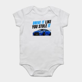 Drive it like you stole it { fast and furious Paul walker's R35 GTR } Baby Bodysuit